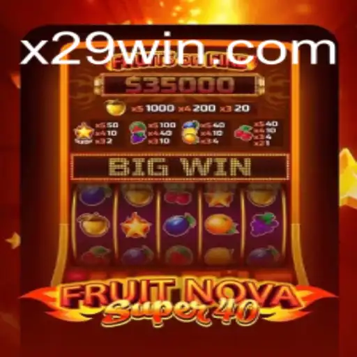 Exploring the Excitement of FruitNovaSuper40 on X29.casino: Brazil’s Premier Online Slots Platform